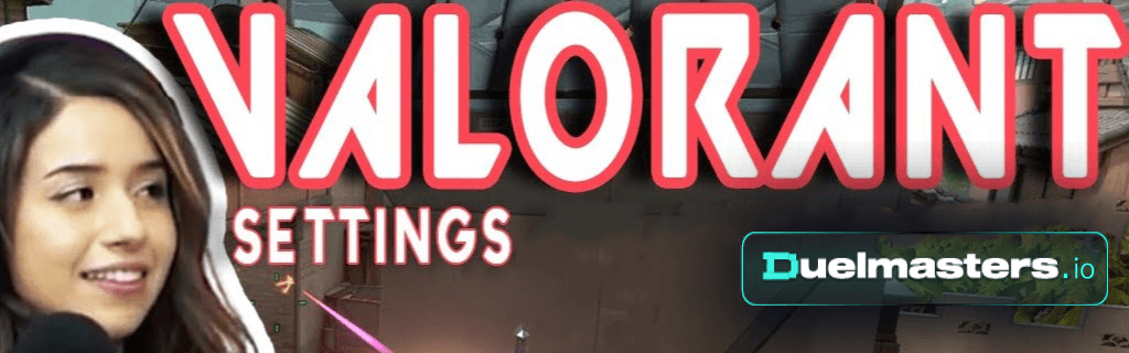 Pokimane Valorant Settings